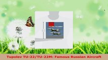 Read  Tupolev TU22TU22M Famous Russian Aircraft EBooks Online