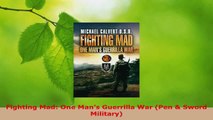 Read  Fighting Mad One Mans Guerrilla War Pen  Sword Military EBooks Online