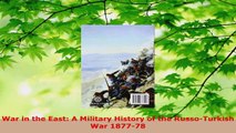 Read  War in the East A Military History of the RussoTurkish War 187778 EBooks Online