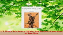 Download  If I Should Die Before I Wake One Marines Experience on Iwo Jima Ebook Free