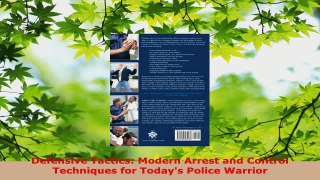 Read  Defensive Tactics Modern Arrest and Control Techniques for Todays Police Warrior Ebook Free