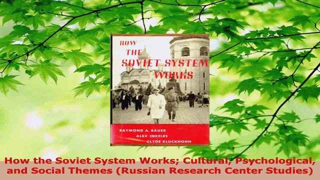 Read How the Soviet System Works Cultural Psychological and Social Themes Russian Research EBooks Online