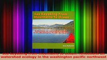 Read  sea kayaking from mountains to ocean reflections on watershed ecology in the washington Ebook Free