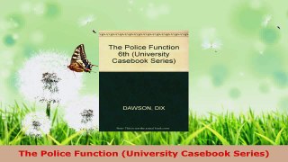 PDF Download  The Police Function University Casebook Series Read Full Ebook