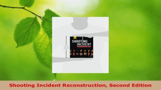 Read  Shooting Incident Reconstruction Second Edition Ebook Free