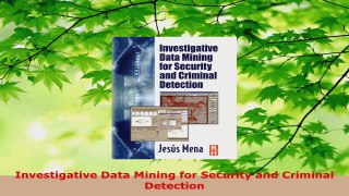 Read  Investigative Data Mining for Security and Criminal Detection Ebook Free