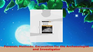 Download  Forensic Methods Excavation for the Archaeologist and Investigator PDF Online