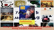 Read  Diving Indonesia A Guide to the Worlds Greatest Diving Periplus Action Guides Ebook Free