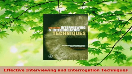 Read  Effective Interviewing and Interrogation Techniques Ebook Free