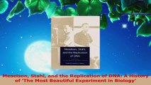 Read  Meselson Stahl and the Replication of DNA A History of The Most Beautiful Experiment in Ebook Online