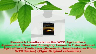 PDF Download  Research Handbook on the WTO Agriculture Agreement New and Emerging Issues in PDF Full Ebook