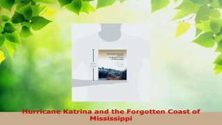 PDF Download  Hurricane Katrina and the Forgotten Coast of Mississippi Download Online