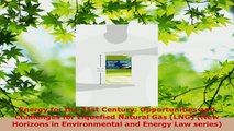 Read  Energy for the 21st Century Opportunities and Challenges for Liquefied Natural Gas LNG Ebook Free