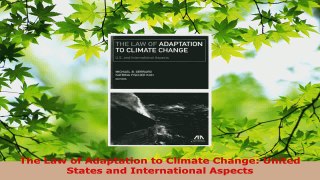 Read  The Law of Adaptation to Climate Change United States and International Aspects Ebook Free