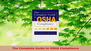 Download  The Complete Guide to OSHA Compliance PDF Online