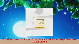 PDF Download  Environmental Law Statutory and Case Supplement 20122013 PDF Online