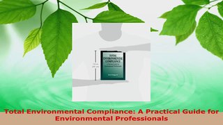 PDF Download  Total Environmental Compliance A Practical Guide for Environmental Professionals PDF Online