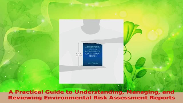 PDF Download A Practical Guide to Understanding Managing and Reviewing Environmental Risk Assessment Read Full Ebook