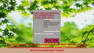 Read  Environmental Sovereignty And the WTO Trade Sanctions And International Law Ebook Free