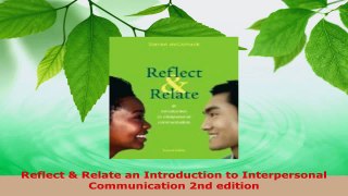 Download  Reflect  Relate an Introduction to Interpersonal Communication 2nd edition EBooks Online