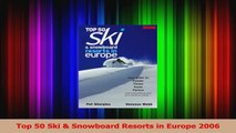 Read  Top 50 Ski  Snowboard Resorts in Europe 2006 Ebook Free