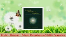 Read  Druid  Shaman  Priest Metaphors of Celtic Paganism EBooks Online