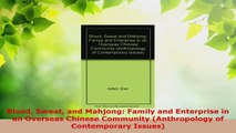 Read  Blood Sweat and Mahjong Family and Enterprise in an Overseas Chinese Community PDF Online