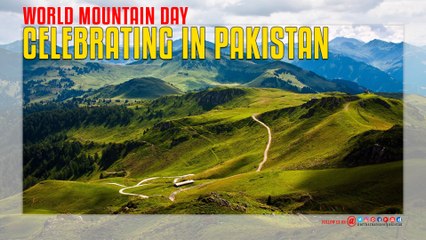 World Mountain Day Celebrating In Pakistan