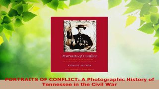 Read  PORTRAITS OF CONFLICT A Photographic History of Tennessee in the Civil War EBooks Online