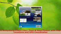 Read  A Gettysburg Photo Tour Then  Now Photos with Map Locations and GPS Coordinates Ebook Free