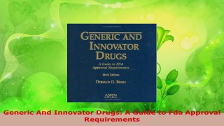 Read  Generic And Innovator Drugs A Guide to Fda Approval Requirements EBooks Online