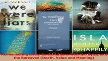 PDF Download  Remembering Lives Conversations With the Dying and the Bereaved Death Value and Meaning Read Online