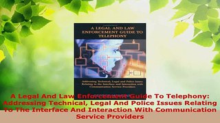 Read  A Legal And Law Enforcement Guide To Telephony Addressing Technical Legal And Police Ebook Free