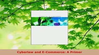 Read  Cyberlaw and ECommerce A Primer Ebook Free
