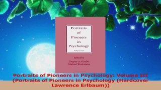Read  Portraits of Pioneers in Psychology Volume III Portraits of Pioneers in Psychology EBooks Online