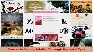 PDF Download  Cancer in Young Adults Through Parents Eyes Download Online