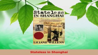 Read  Stateless in Shanghai Ebook Free