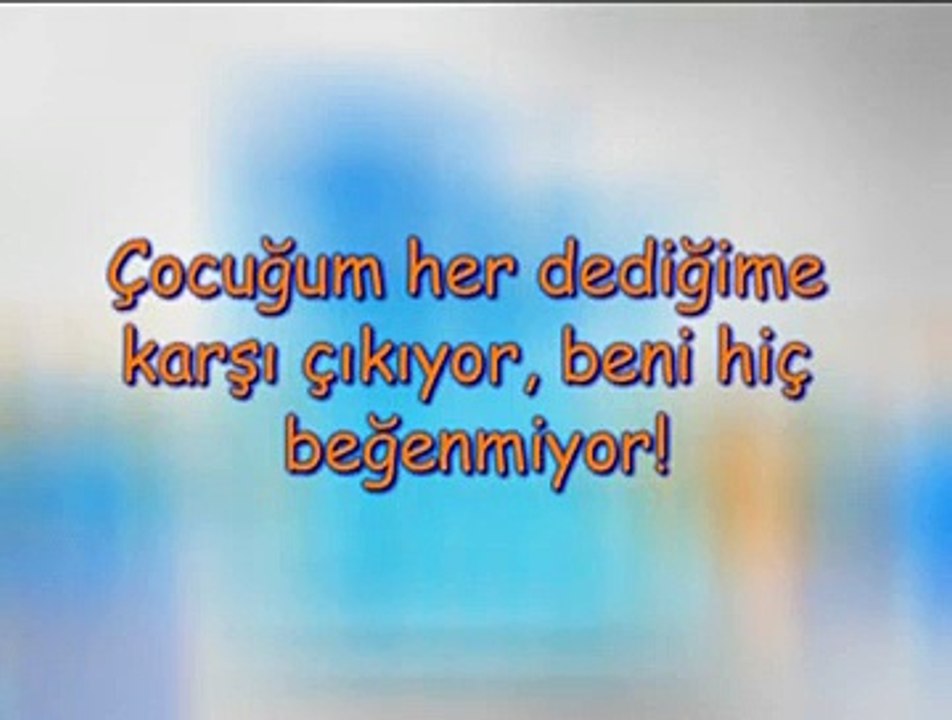 Çocuğum Her Dediğime Karşı Çıkıyor, Beni Hiç Beğenmiyor