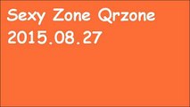 Sexy Zone Qrzone 2015年8月27日 全員 菊池風磨×松島聡×佐藤勝利 ×マリウス葉×中島健人