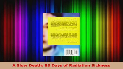 PDF Download  A Slow Death 83 Days of Radiation Sickness PDF Full Ebook