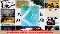 PDF Download  EndofLife Care for Children and Adults with Intellectual and Developmental Disabilities Download Online