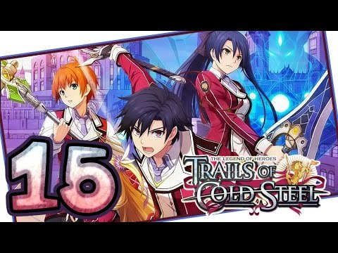 The Legend of Heroes: Trails of Cold Steel Walkthrough Part 15 (PS3, Vita) | English | No Commentary