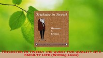 Read  TRICKSTER IN TWEED THE QUEST FOR QUALITY IN A FACULTY LIFE Writing Lives Ebook Free