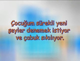 Çocuğum Sürekli Yeni Şeyler Denemek İstiyor ve Çabuk Sıkılıyor