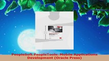 Read  PeopleSoft PeopleTools Mobile Applications Development Oracle Press Ebook Free
