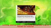 Read  Getting Started with Oracle Data Integrator 11g A Handson Tutorial EBooks Online