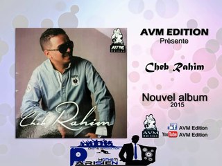 CHEB RAHIM 2016 - Marakich Tehalibi (AVM EDITION) By {HaiTheM PariSien}