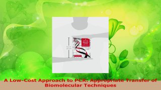 Read  A LowCost Approach to PCR Appropriate Transfer of Biomolecular Techniques EBooks Online