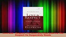 PDF Download  Love and   Respect The Love She Most Desires The Respect He Desperately Needs Download Online