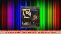 PDF Download  Pearls of Childhood The Poignant True Wartime Story of a Young Girl Growing Up in an Read Full Ebook